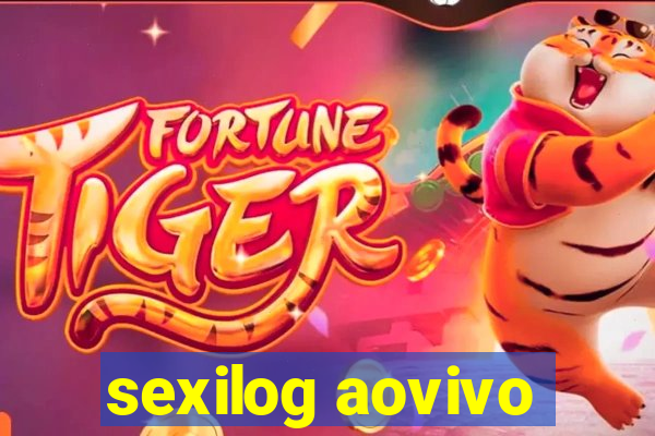 sexilog aovivo